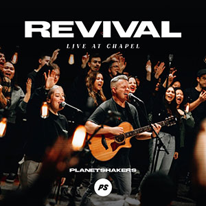 Revival: Live At Chapel by Planetshakers