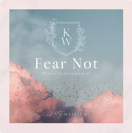 Fear Not (Piano Instrumental) (Single) by Katy Weirich