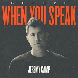 When You Speak (Deluxe) by Jeremy Camp