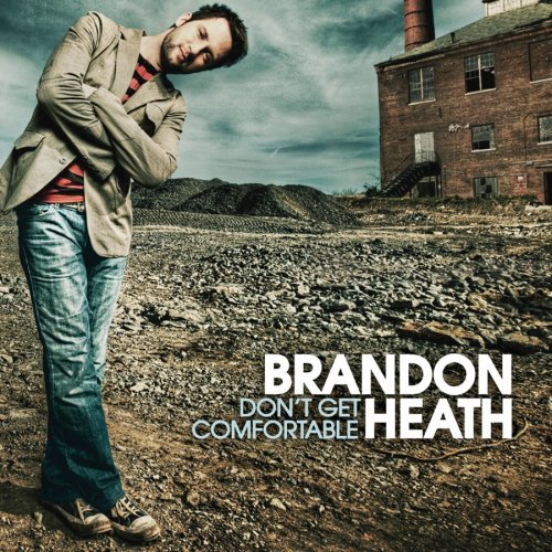 Don't Get Comfortable Album Review by Brandon Heath