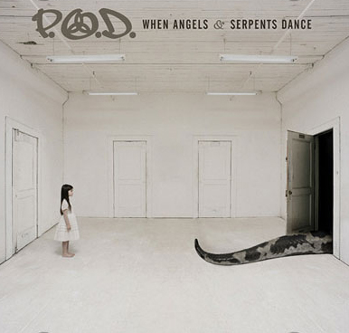 When Angels And Serpents Dance Album Review by P.O.D. (Payable On Death)