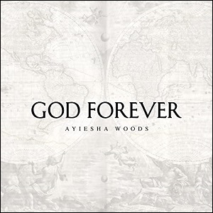 God Forever (Single) by Ayiesha Woods