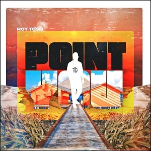 Point To You (Single) by Roy Tosh