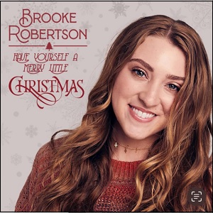 Have Yourself A Merry Little Christmas (Single) by Brooke Robertson
