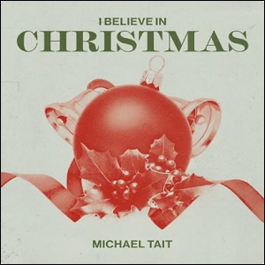I Believe In Christmas EP by Michael Tait