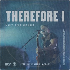 Therefore I (Won't Fear Anymore) (Single) by Alive City