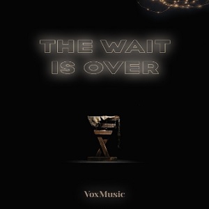 The Wait Is Over (Single) by VoxMusic