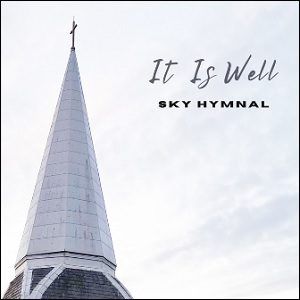 It Is Well (Single) by Sky Hymnal