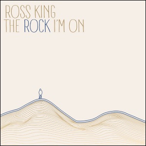 The Rock I'm On (Single) by Ross King