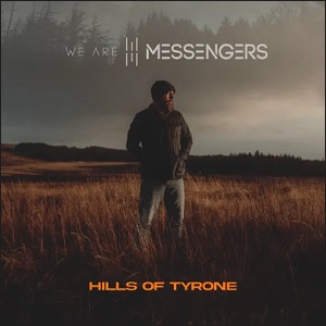 Hills of Tyrone EP Album Review by We Are Messengers