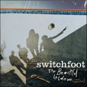 The Beautiful Letdown (Our Version) by Switchfoot