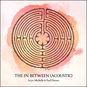 The In Between (feat. Paul Demer) (Acoustic) (Single) by Aryn Michelle