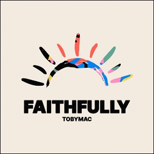 Faithfully (Singe Version) by TobyMac
