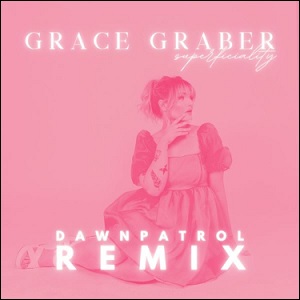 Superficiality (DawnPatrol Remix) (Single) by Grace Graber
