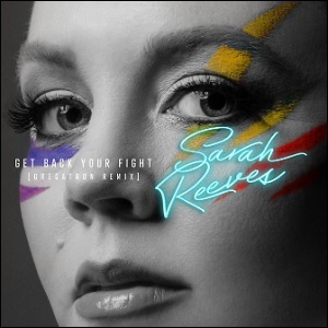 Get Back Your Fight (Gregatron Remix) (Single) by Sarah Reeves