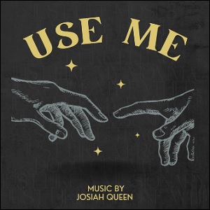 Use Me (Single) by Josiah Queen