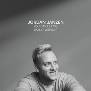 You Can Let Go (Piano Version) (Single) by Jordan Janzen
