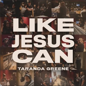 Like Jesus Can (Single) by TaRanda Greene