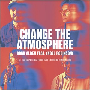 Change The Atmosphere (Single) Album Review by Brad Alden
