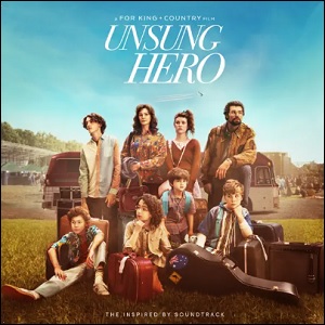 Unsung Hero (The Inspired by Soundtrack) by for KING & COUNTRY