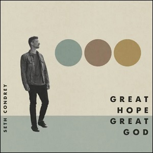 Great Hope, Great God (Radio Version) (Single) by Seth Condrey