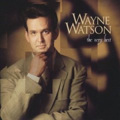 The Very Best by Wayne Watson