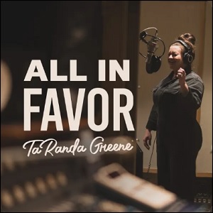 All In Favor (Single) by TaRanda Greene