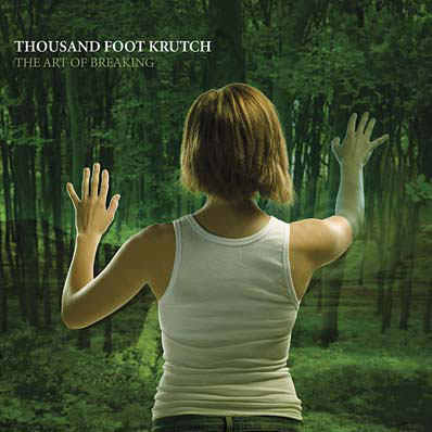 The Art Of Breaking by Thousand Foot Krutch