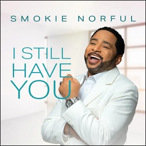 I Still Have You Album Review by Smokie Norful