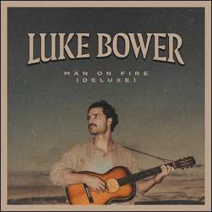 Man On Fire (Deluxe) by Luke Bower