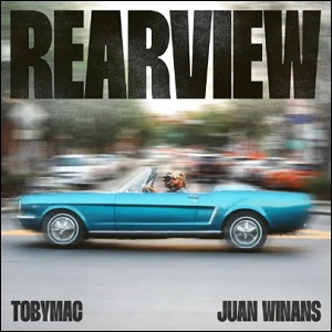 Rearview (feat. Juan Winans) (Single) by TobyMac