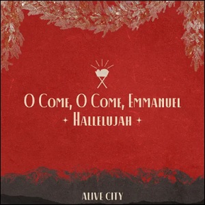 O Come, O Come, Emmanuel / Hallelujah EP by Alive City
