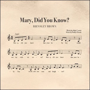 Mary, Did You Know? (Single) by Brennley Brown
