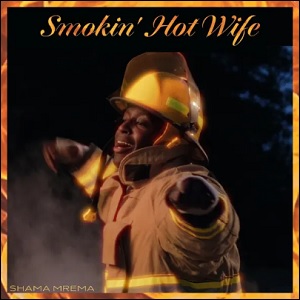 Smokin' Hot Wife (Single) by Shama Mrema