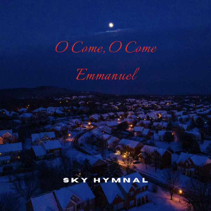 O Come, O Come Emmanuel (Single) by Sky Hymnal