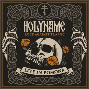 Rock Against Traffic (Live In Pomona) by HolyName
