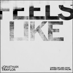 Feels Like (Single) by Jonathan Traylor