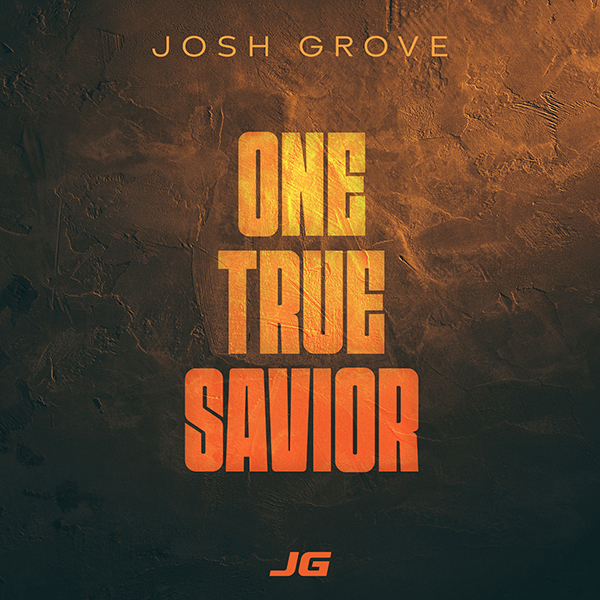 One True Savior by Josh Grove
