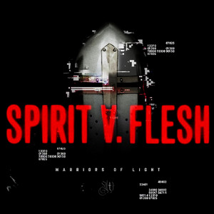 Spirit V. Flesh by Warriors of Light