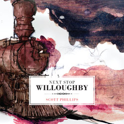 Next Stop Willoughby by Scott Phillips
