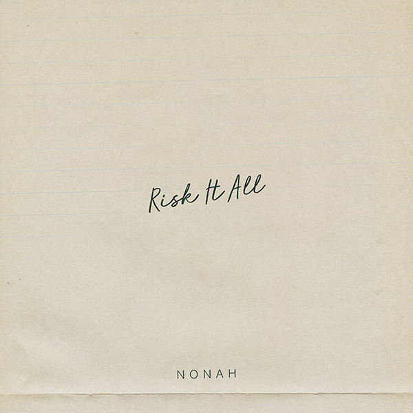 Risk It All (Single) by NONAH