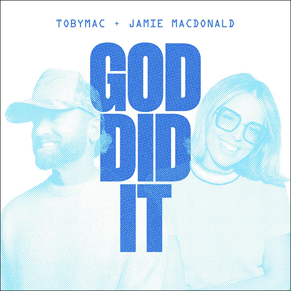 God Did It feat. Jamie MacDonald (Single) by TobyMac