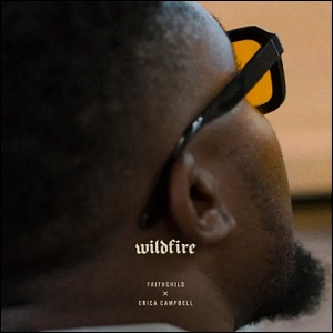 Wildfire (feat. Erica Campbell) (Single) by Faith Child