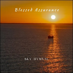 Blessed Assurance (Single) by Sky Hymnal