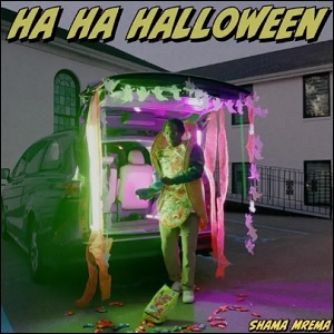 Ha Ha Halloween (Trap-or-Treat) (Single) by Shama Mrema