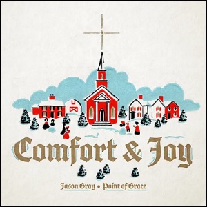 Comfort And Joy (feat. Point of Grace) (Single) by Jason Gray