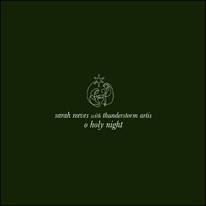 O Holy Night (feat. Thunderstorm Artis) (Single) by Sarah Reeves