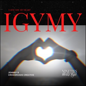 I Give You My Heart (Single) by Johnny B