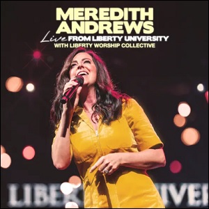 Live from Liberty University (feat. Liberty Worship Collective) by Meredith Andrews