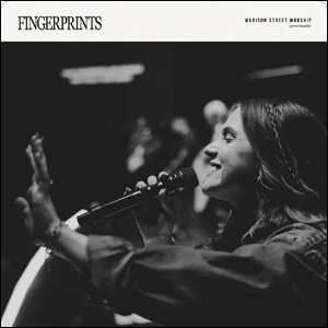 Fingerprints (feat. Jenna Bataller) (Single) by Madison Street Worship